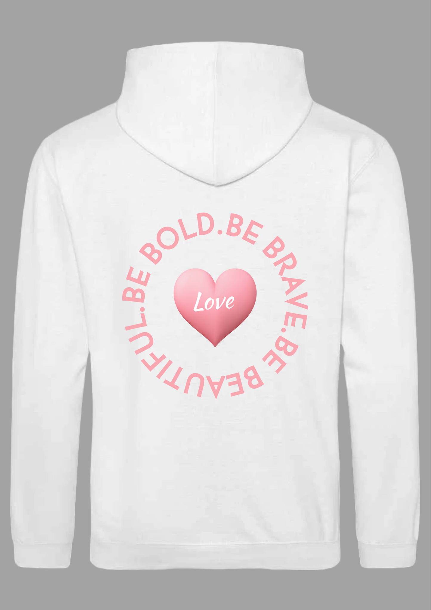 Be Bold Be Brave Hoodie