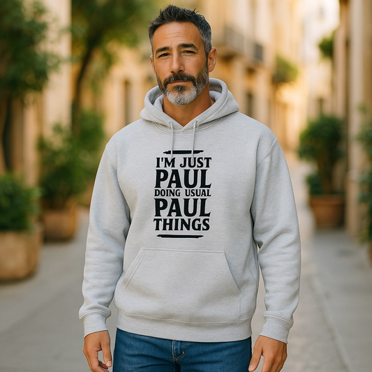 Personalised I’m just Paul Hoodie
