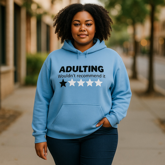 Adulting wouldn’t recommend Hoodie